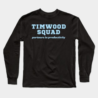 TIMWOOD SQUAD, partners in productivity Long Sleeve T-Shirt